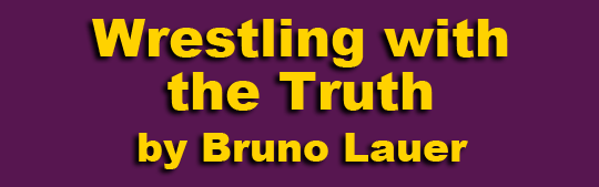 Wrestling with the Truth by Bruno Lauer