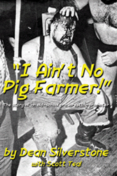 "I Ain't No Pig Farmer!" by Dean Silverstone, with Scott Teal