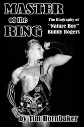 Master of the Ring: The Biography of Buddy Rogers
