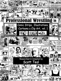 Professional Wrestling in Comic Strips, Illustrations, Cartoons & Clip Art, vol. 1, by Scott Teal